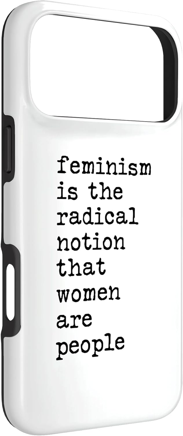 Feminism is The Radical Notion That Women are People Case for iPhone 17 Pro Max