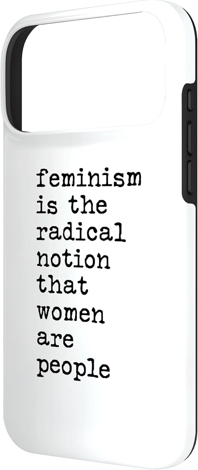 Feminism is The Radical Notion That Women are People Case for iPhone 17 Pro Max