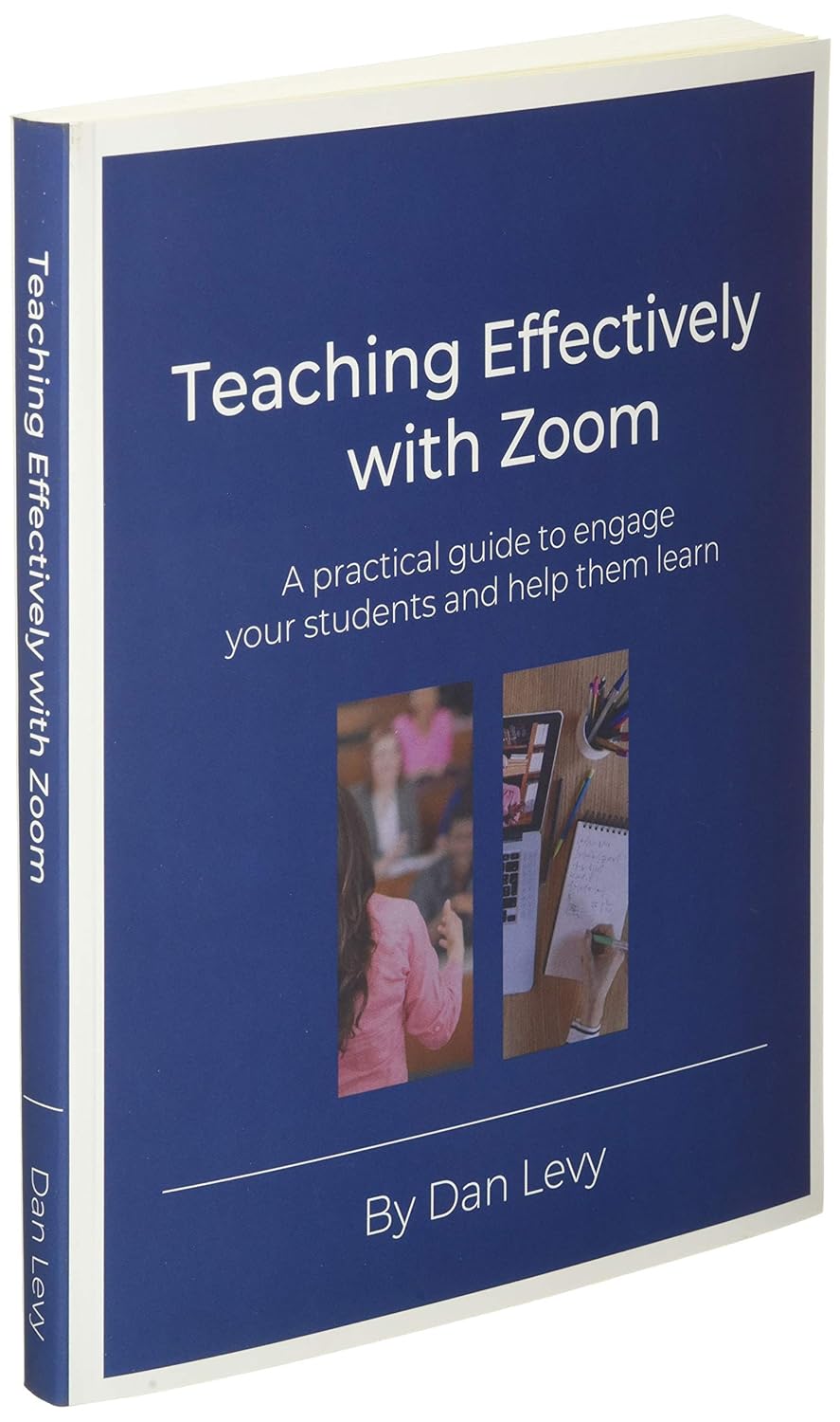 Teaching Effectively with Zoom: A practical guide to engage your students and help them learn